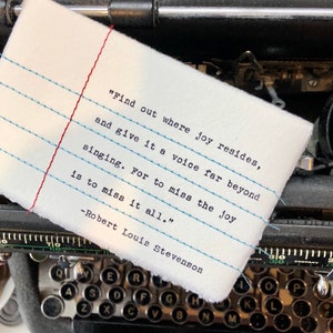 Stitched Note "Find out where joy resides, and give it a voice far beyond singing. For to miss the joy is to miss it all." RL Stevenson card