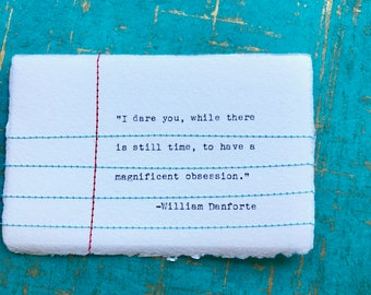 Stitched Note - "I dare you, while there is still time, to have a magnificent obsession." William Danforte