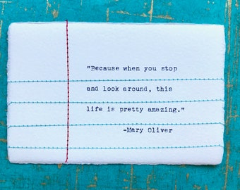 Stitched Note - "Because when you stop and look around, this life is pretty amazing." Mary Oliver