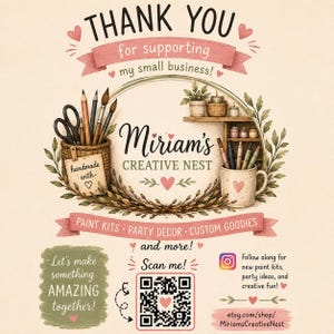 May include: A thank you card for Miriam's Creative Nest featuring a basket of art supplies, a mug with pens, a QR code, and text including 'THANK YOU for supporting my small business', 'PAINT KITS', 'PARTY DECOR', 'CUSTOM GOODIES', and 'Scan me!'