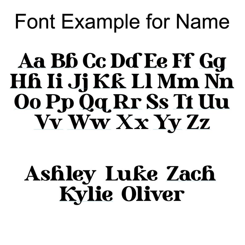 May include: A black and white image displaying a font example for names. The text includes uppercase and lowercase letters of the alphabet, followed by example names: Ashley, Luke, Zach, Kylie, and Oliver. The font is a bold serif style.