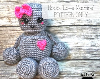 CROCHET PATTERN Crochet Robot - Love Machine - Crochet Valentine's Day Pattern - Pattern Only