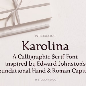 May include: Introducing Karolina, a calligraphic serif font inspired by Edward Johnston's Foundational Hand & Roman Capitals.  The font name is displayed in a dark burgundy color against a white background.