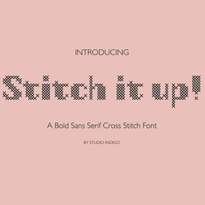 May include: A digital graphic design featuring the text "INTRODUCING Stitch it up!" in a cross-stitch style font. Below, it reads "A Bold Sans Serif Cross Stitch Font" and "BY STUDIO INDIGO" on a light pink background.