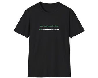 You Are Now in Line T-Shirt | Minimalist Loading Dot Tee