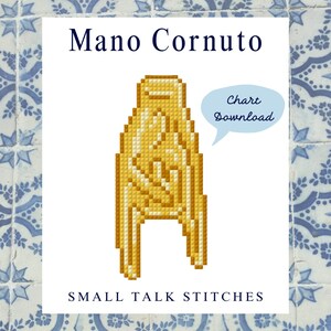 May include: A cross-stitch chart with the words "Mano Cornuto" at the top and "Small Talk Stitches" at the bottom. The chart depicts a golden hand gesture with the text "Chart Download" in a speech bubble.