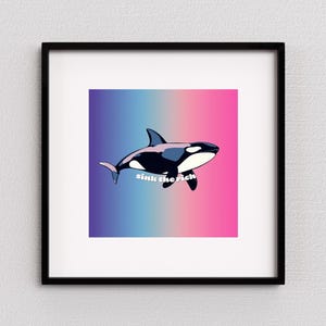 Sink The Rich Orca DRUCKBARE Wandkunst | Regenbogen Killerwal Kunstdruck | Geschenk für Freigeistige | essen Sie das reich verlaufende Plakat | Datei herunterladen