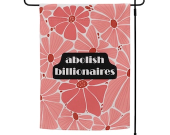 Billionaires Yard Flagge abschaffen | Indoor / Outdoor Outdoor Gartenfahne oder Wandbehang | Mohrionär verbieten freiheitliche Flagge | Stange nicht enthalten
