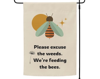 Bandiera da giardino "Per favore scusate le erbacce che stiamo dando da mangiare alle api" / bandiera "Salviamo le api" / decorazione per portico con impollinatore bifacciale / asta non inclusa