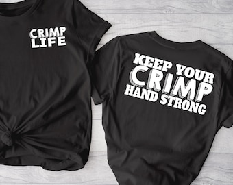 Keep Your Crimp Hand Strong - Climber Rock Climbing Bouldering Tee Shirt