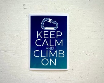 Keep Calm and Climb On - Bouldering Top Rope Lead Sport Climbing Sticker