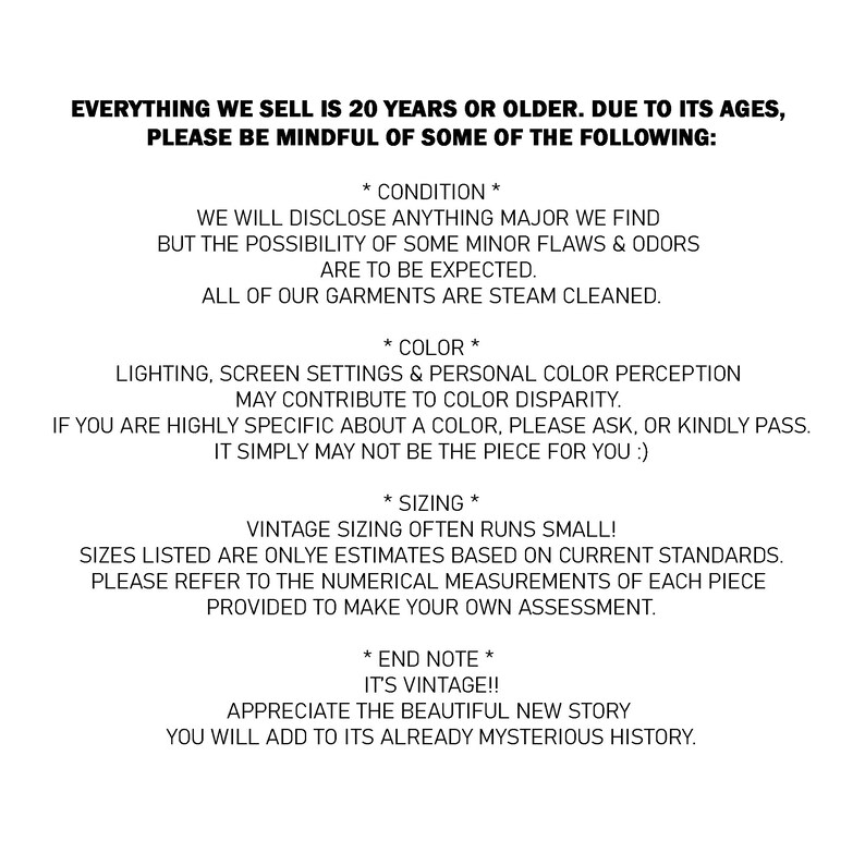 May include: Text on a white background with black text explaining the condition, color, and sizing of vintage items. The text states that all items are 20 years or older and may have minor flaws and odors. It also mentions that vintage sizing often runs small and that lighting and screen settings can affect color perception.