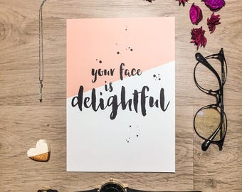 Your Face is Delightful - Valentine's Card