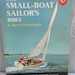 The Small Boat Sailor's Bible, How to Sail a Boat Basics Manual, Hervey Garrett Smith, How to Buy a boat, Sailboat advice, 1964 boat book