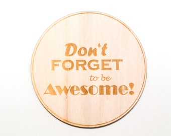 Coaster DFTBA, Don't forget to be awesome!,  engraved Wood, circle