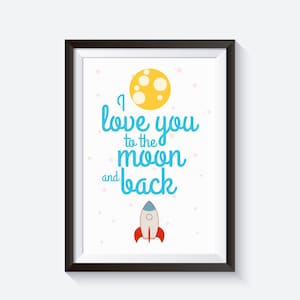 May include: A framed print with a white background and black frame. The print features a yellow moon with white spots, a blue rocket ship, and the text "I love you to the moon and back" in blue.