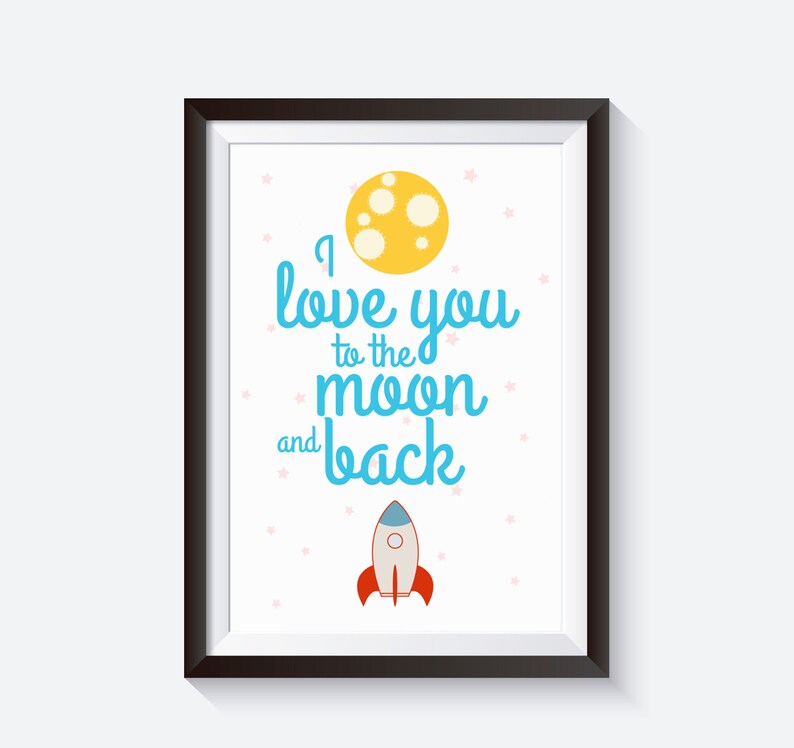 May include: A framed print with a white background and black frame. The print features a yellow moon with white spots, a blue rocket ship, and the text "I love you to the moon and back" in blue.