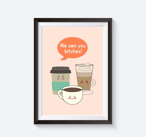 Coffee Illustration Kitchen Art Quote We Own You Coffee Etsy