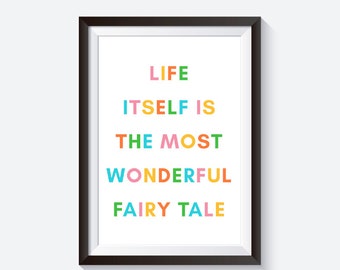 Fairy tale quote, fairy tale decor, life quotes, nursery prints, wonderful life quotes, fairy tale gifts, rainbow home decor, new baby room