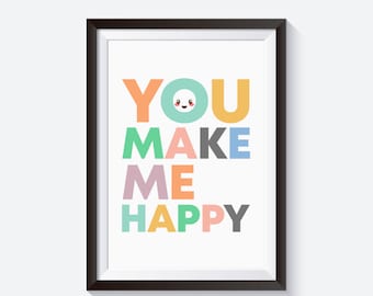 You make me happy print, happy quote print, girls nursery print, new baby print, nursery wall art, happy poster, inspirational quote, kids