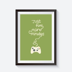 Gaming poster, typographic print, five more minutes, video game art, game controller, illustration print, funny quote, prints for gamers