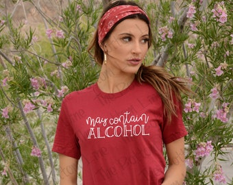 May Contain Alcohol Shirt, Drinking Shirt, Funny Drinking Tshirt, Vacation Tee, Party Shirts, Bachelorette Party Shirts, Girls Weekend Tees