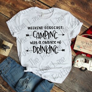 Weekend Forecast Camping With a Chance of Drinking Shirt, Unisex Tee, Perfect Camper Gift, Weekend Forecast Tee, Camping TShirt