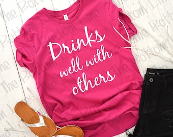 Drinks Well With Others Shirt, Drinking Shirt, Funny Drinking Tee, Vacation Tee, Camping Shirt, Drinks Well Shirt, Girls Trip Tees