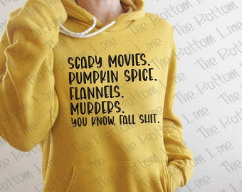 Bella Canvas Scary Movies, Pumpkin Spice, Flannels, Murders, Fall Sh*t Hoodie, Fall Sh*t Hoodie for Her, Halloween and Pumpkin Spice