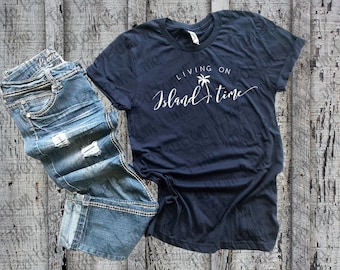 Living on Island Time Tee//Unisex Vacation Shirt//Island Time TShirt//Summer Tee//Island Vacation CoverUp//Ladies Vacation Shirt