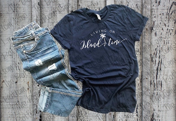 Living on Island Time Tee//unisex Vacation Shirt//island Time - Etsy