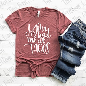 You Had Me At Tacos Tee Shirt//Taco Shirt//Foodie Gift Idea//Birthday Gift Idea//Taco Tuesday//Vacation TShirt