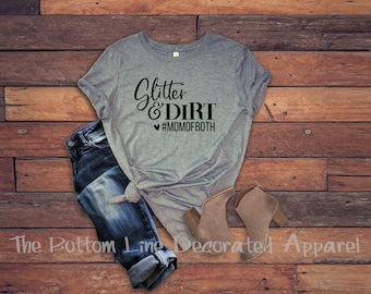 Glitter & Dirt Mom of Both Shirt, Mom T-Shirt,Girl Mom Shirt, Boy Mom Shirt, Mom Life  T-Shirt, Gift for Mom, Mother's Day Gift