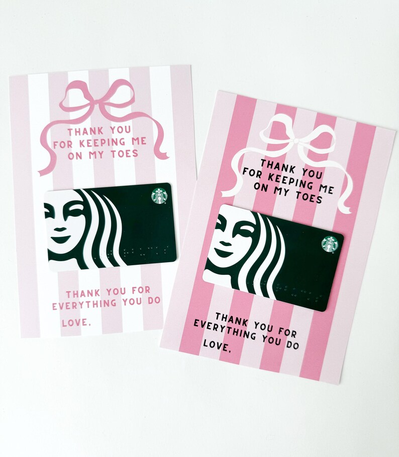 May include: Two pink and white striped cards with a bow and the text "Thank you for keeping me on my toes". Each card has a black and white Starbucks gift card attached.