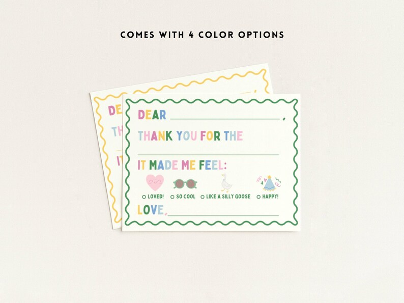 May include: Two pastel-colored fill-in thank you cards with a green scalloped border. The cards have the text "DEAR", "THANK YOU FOR THE", and "IT MADE ME FEEL:" with options to check. The text "COMES WITH 4 COLOR OPTIONS" is at the top.
