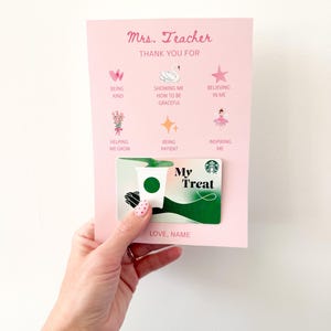 May include: A pink card with the text "Mrs. Teacher THANK YOU FOR" and illustrations. It includes a Starbucks gift card. The card's design features icons and phrases like "Being Kind" and "My Treat."