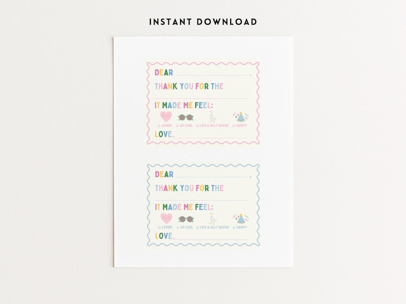 May include: Two printable cards with pastel borders and the text "DEAR THANK YOU FOR THE IT MADE ME FEEL: LOVE." The cards have fill-in-the-blank sections with icons. The words "INSTANT DOWNLOAD" are at the top.