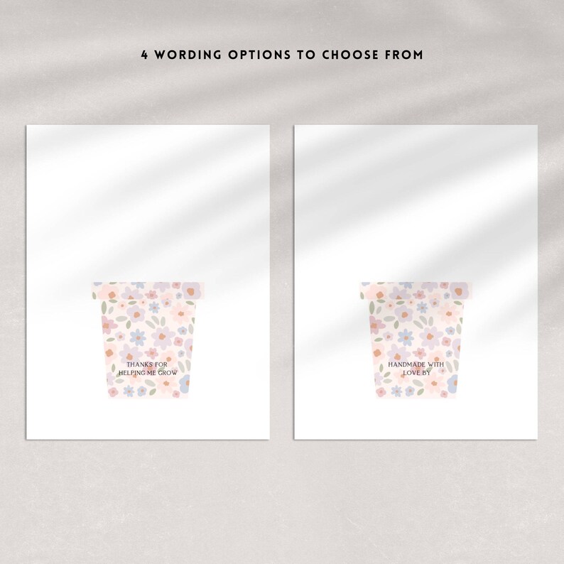 Four variations of the floral pot printable: blank, ‘Happy Mother’s Day,’ ‘Thanks for helping me grow,’ and ‘Handmade with love by ___.’ Perfect for a personalized Mother's Day gift."