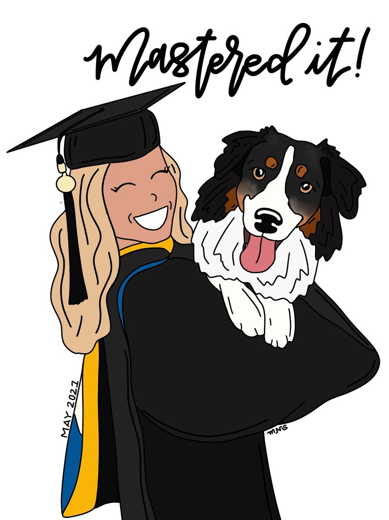 May include: A woman wearing a black graduation gown and cap holds a black, white and brown dog. The woman is smiling and the dog is sticking its tongue out. The text "Mastered it!" is written in black cursive above the woman and dog. The text "MAY 2021" is written in black on the gown.