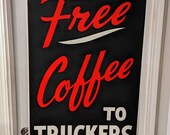 Original 1950 39 s 60 39 s Free Coffee to Truckers Sign - Vintage Gas Station Sign Poster