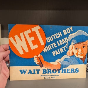 Original 1940s Dutch Boy Paints Wet Paint  cardboard sign - Vintage Seward, Nebraska