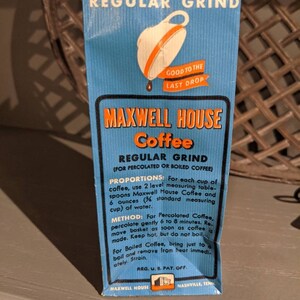 May include: A blue and white Maxwell House coffee bag with the text "Regular Grind" and "Good to the Last Drop". The bag also includes instructions for brewing coffee using a percolator or boiling method.