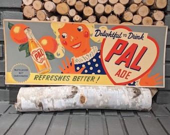 Large 1940's Pal Ade Soda Healthy Orange Drink Delightful To Drink  Original Grocery Store Cardboard Sign