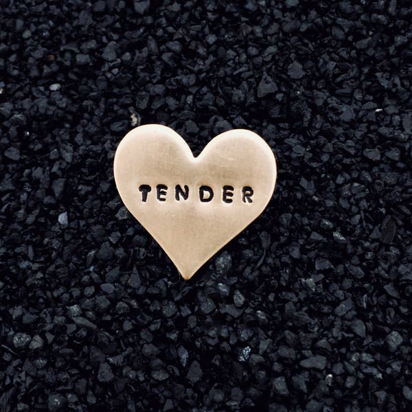 TENDER heart pin (hand-stamped brass)