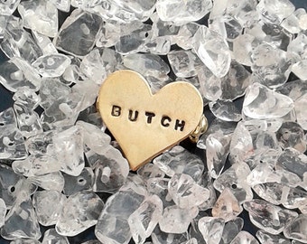 BUTCH heart pin (hand-stamped brass)