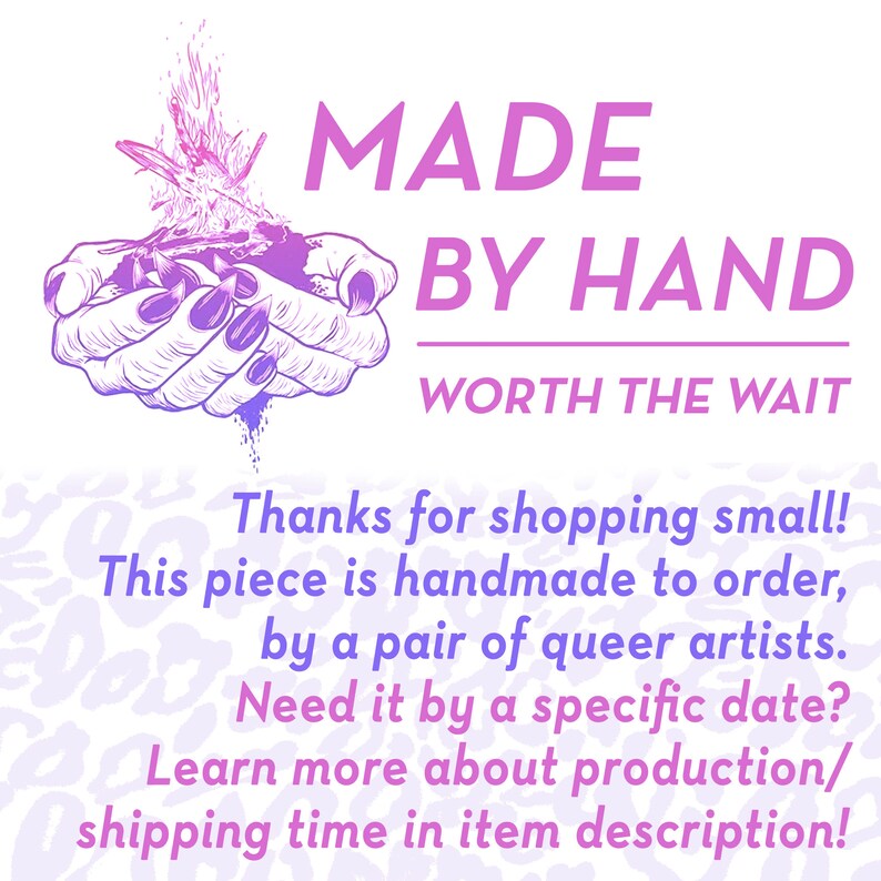 Puede incluir: Una ilustraci&oacute;n rosa y morada de dos manos sosteniendo una llama. El texto "MADE BY HAND WORTH THE WAIT" est&aacute; debajo de la imagen. El texto "Thanks for shopping small! This piece is handmade to order, by a pair of queer artists. Need it by a specific date? Learn more about production/shipping time in item description!" est&aacute; debajo de la imagen.