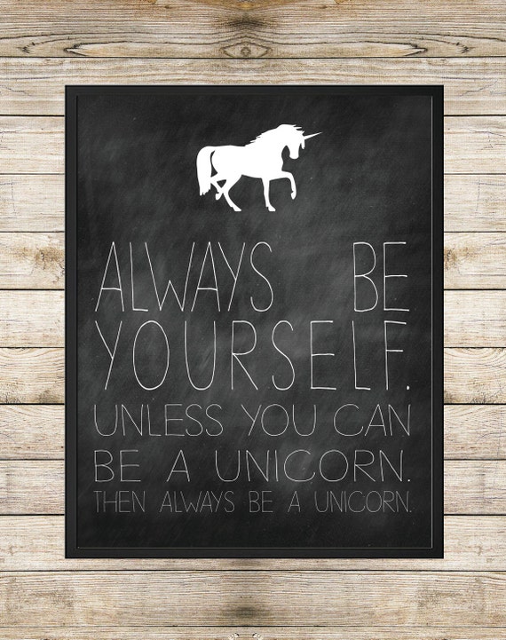 Items similar to Always Be Yourself... Then Always be a Unicorn 8X10 ...