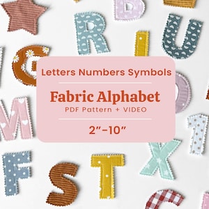 May include: A collection of fabric letters, numbers, and symbols in various colors and patterns, including stripes, polka dots, gingham, and floral prints. A central pink overlay displays the text: Letters Numbers Symbols Fabric Alphabet PDF Pattern + VIDEO 2"-10".