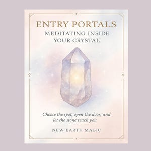 May include: A rectangular card with a watercolour illustration of a crystal and text. The text reads "ENTRY PORTALS, MEDITATING INSIDE YOUR CRYSTAL, Choose the spot, open the door, and let the stone teach you, NEW EARTH MAGIC."