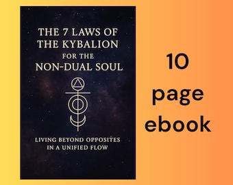 Kybalion 7 Laws Guide: Non-Dual Soul Mystical Wisdom (Instant Download PDF)